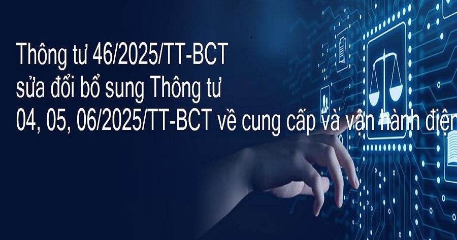 Bộ Công Thương ban hành Thông tư số 46/2025/TT về sửa đổi, bổ sung một số quy định thuộc lĩnh vực điện lực