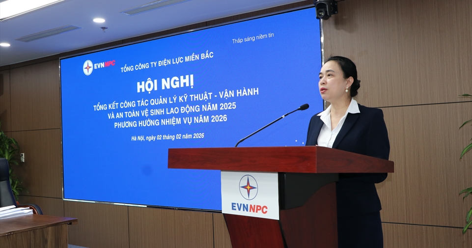 EVNNPC tổ chức Hội nghị Tổng kết công tác Quản lý kỹ thuật vận hành và An toàn vệ sinh lao động năm 2025, phương hướng nhiệm vụ năm 2026